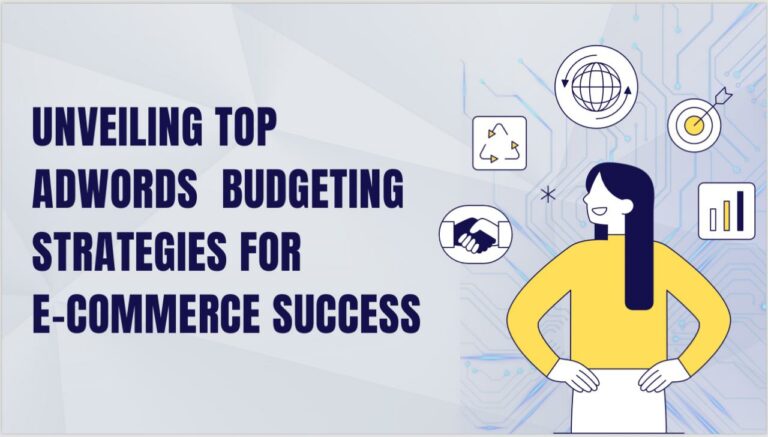 Unveiling Top AdWords Budgeting Strategies for E-commerce