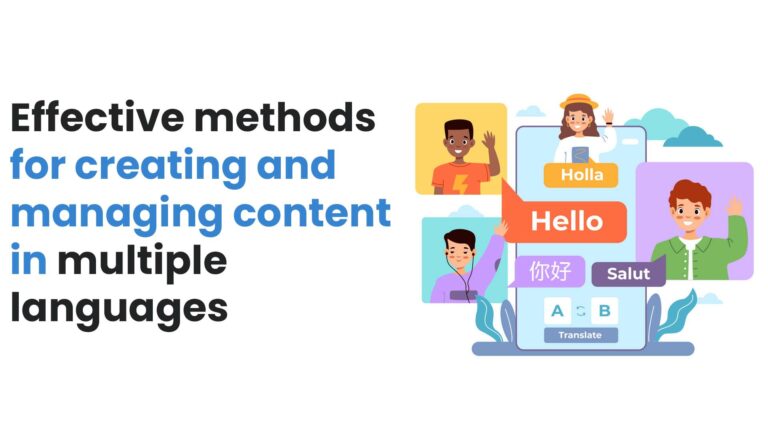 Effective methods for creating and managing content in multiple languages