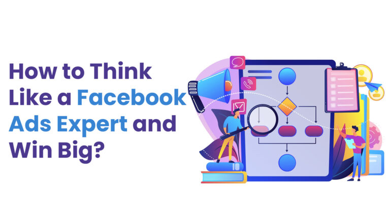 How to Think Like a Facebook Ads Expert and Win Big