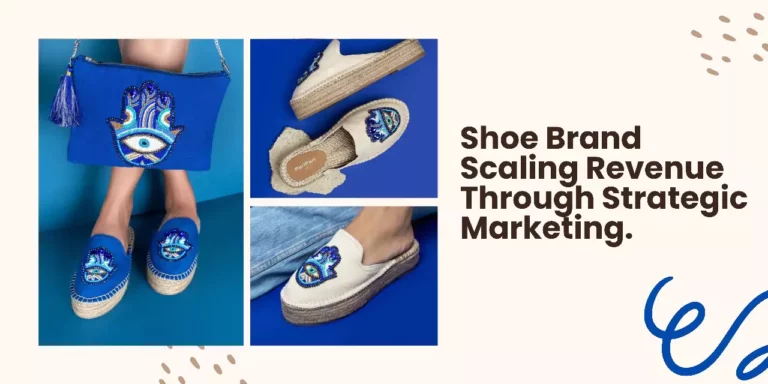 Shoe Brand – Scaling Revenue Through Strategic Marketing