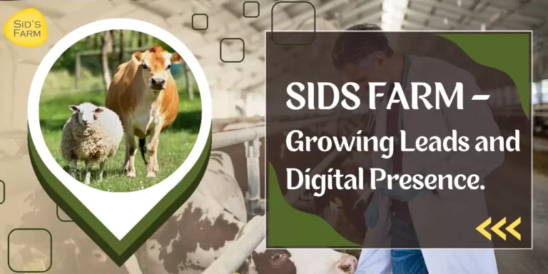 Sids Farm – Growing Leads and Digital Presence