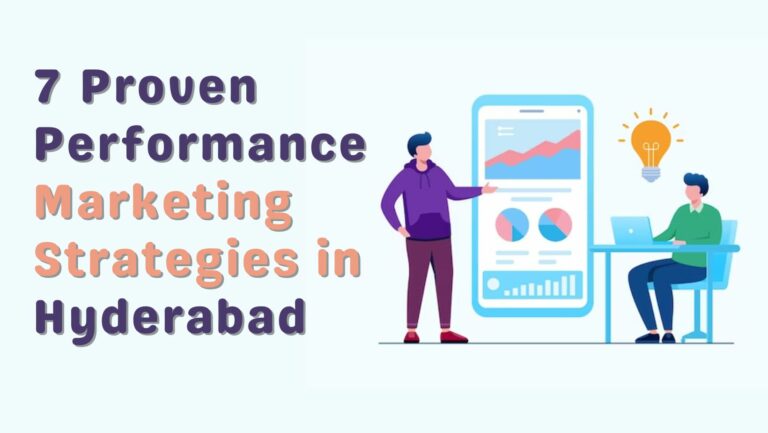 7 Proven Performance Marketing Strategies in Hyderabad